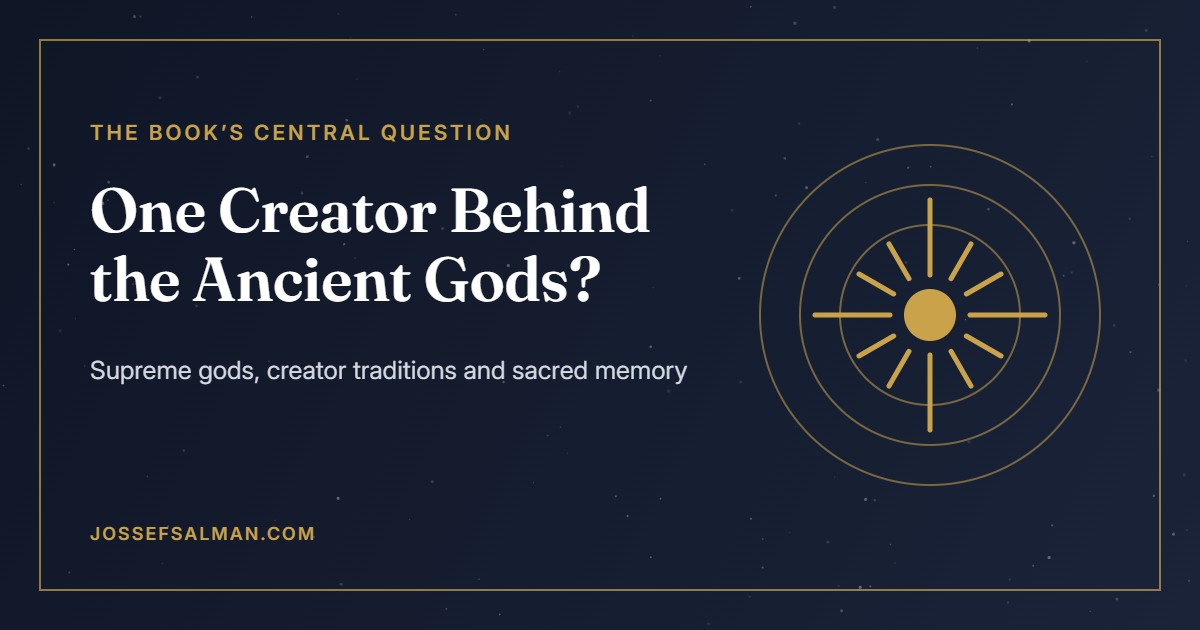 Is There One Creator Behind the Many Ancient Gods?