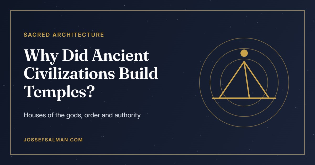 Why Did Ancient Civilizations Build Temples?